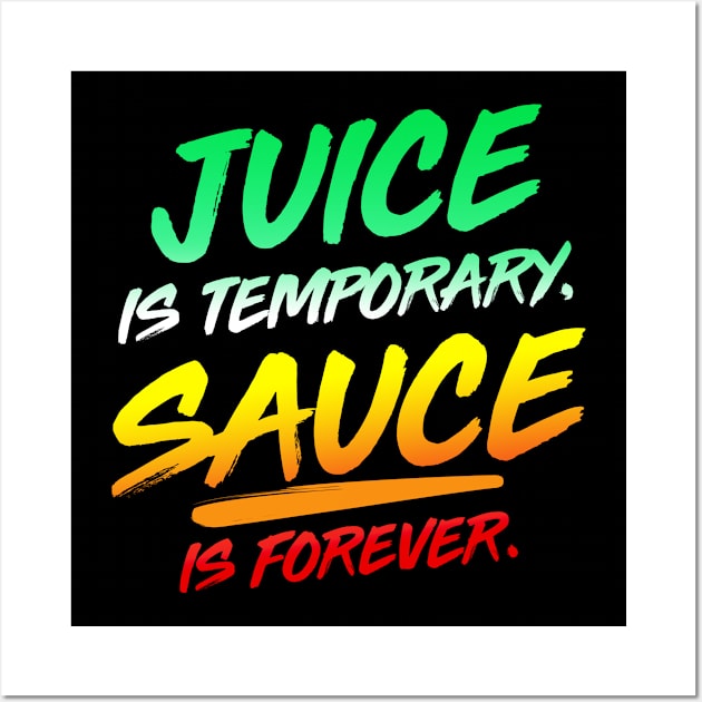 Sauce is forever. Wall Art by Andreeastore  